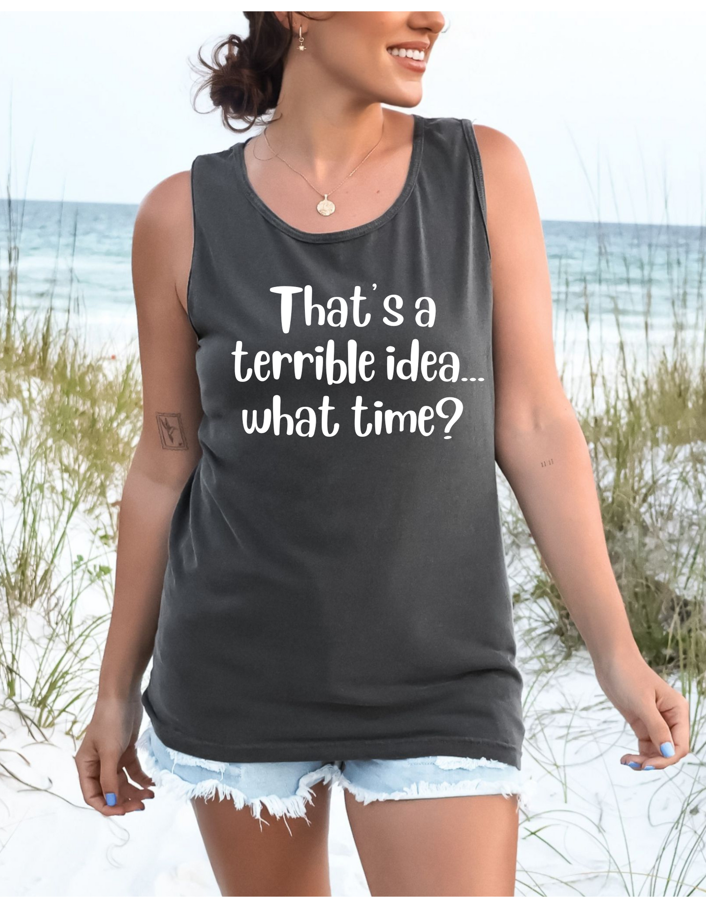 That’s a terrible idea, what time?
