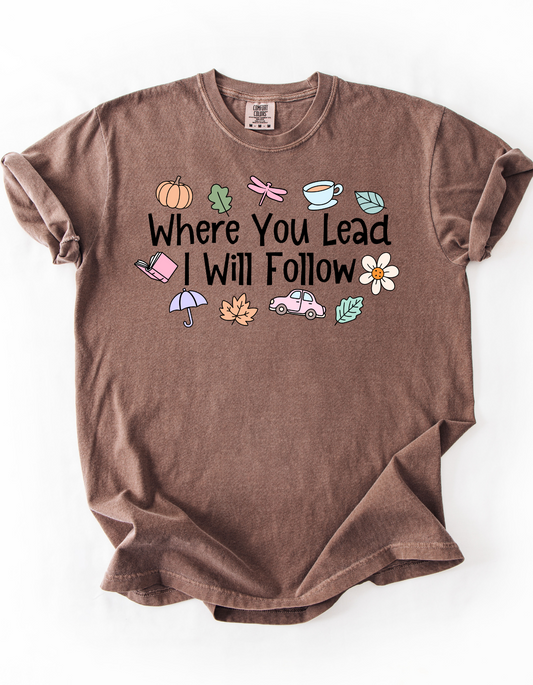 Where you lead - Tee