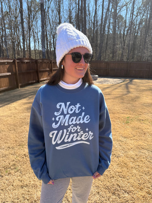 Not Made for Winter - Sweatshirt
