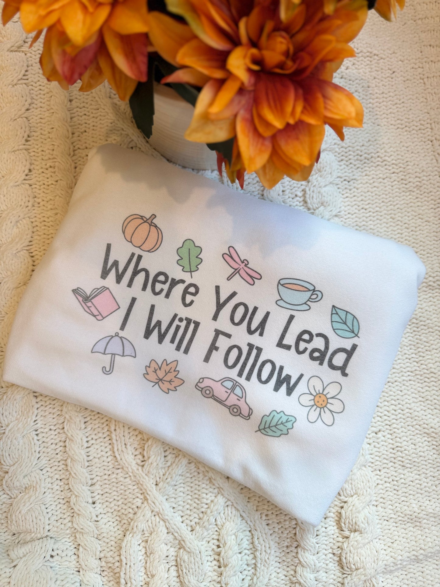 Where you lead - Sweatshirt