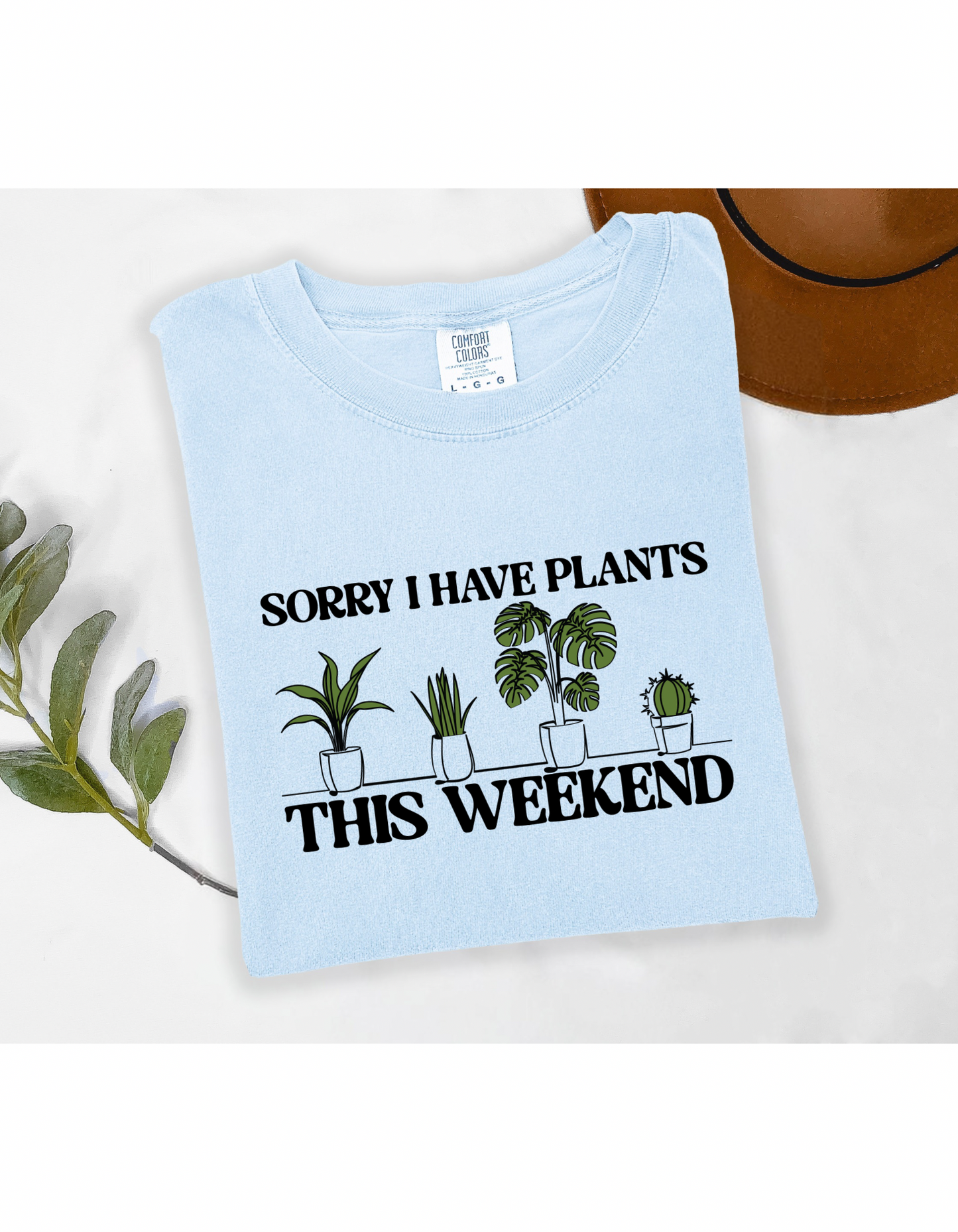 Sorry I Have Plants