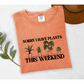 Sorry I Have Plants