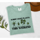 Sorry I Have Plants